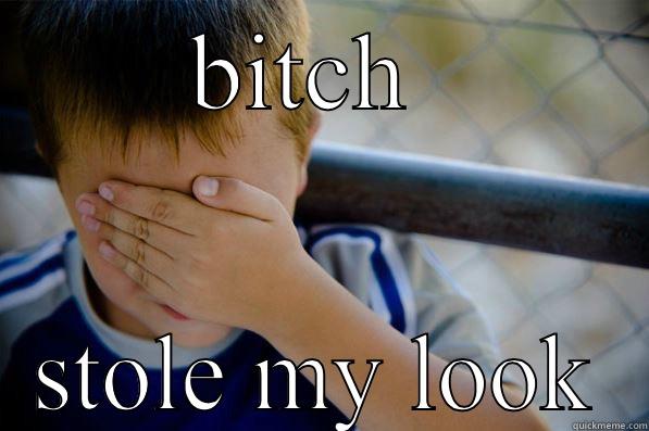 bitch stole my look - BITCH  STOLE MY LOOK Confession kid