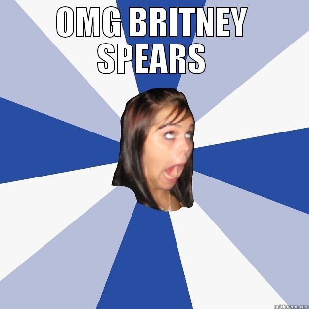 OMG BRITNEY SPEARS  Annoying Facebook Girl