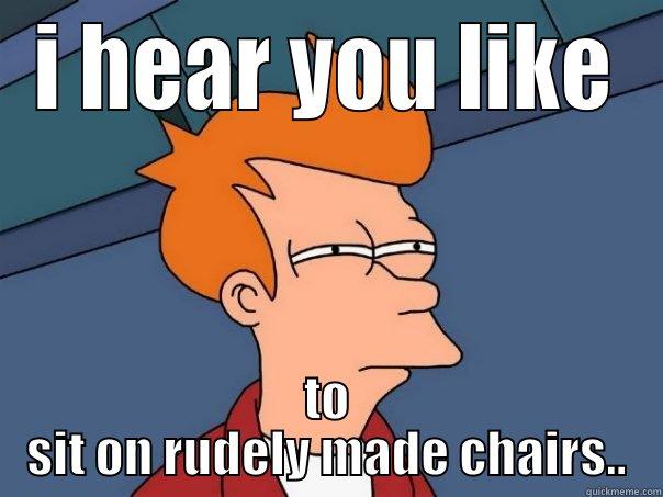 I HEAR YOU LIKE  Futurama Fry