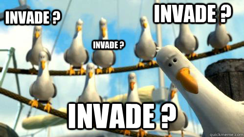 Invade ? Invade ? Invade ? Invade ? - Invade ? Invade ? Invade ? Invade ?  Finding Nemo Seagulls