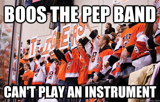 Boos the pep band can't play an instrument - Boos the pep band can't play an instrument  RIT Corner Crew