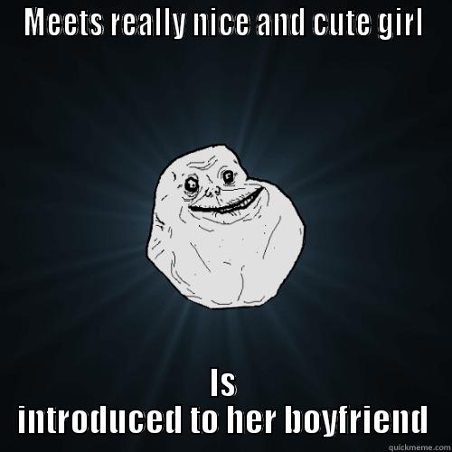 Forever Alone Guy - MEETS REALLY NICE AND CUTE GIRL IS INTRODUCED TO HER BOYFRIEND Forever Alone