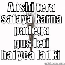 ANSHI TERA SAFAYA KARNA PADEGA GUS LETI HAI YEA LADKI  Misc