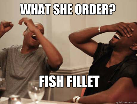 WHAT SHE ORDER? FISH FILLET  Jay-Z and Kanye West laughing