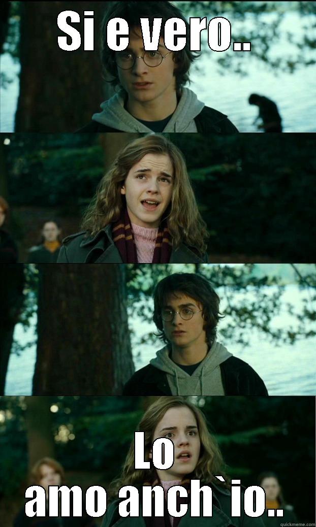 SI E VERO.. LO AMO ANCH`IO.. Horny Harry