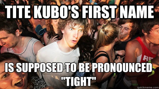 TITE KUBO's first name is supposed to be pronounced
