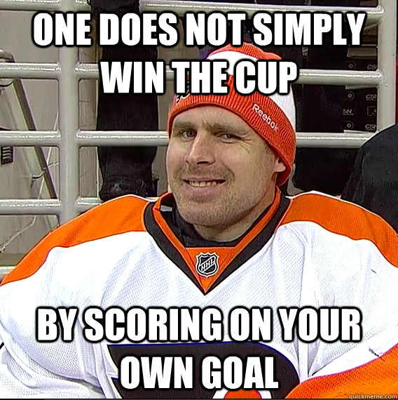 One does not simply win the cup by scoring on your own goal  Ilya Bryzgalov Solid Guy