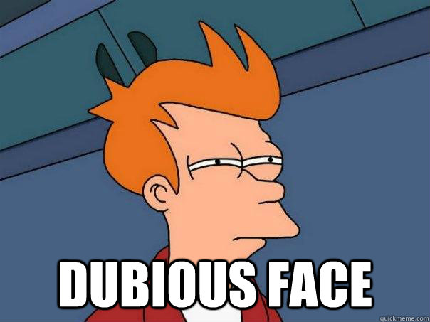  dubious face -  dubious face  Futurama Fry