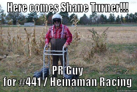 redneck pr guy - HERE COMES SHANE TURNER!!! PR GUY FOR #441 / HEINAMAN RACING Misc