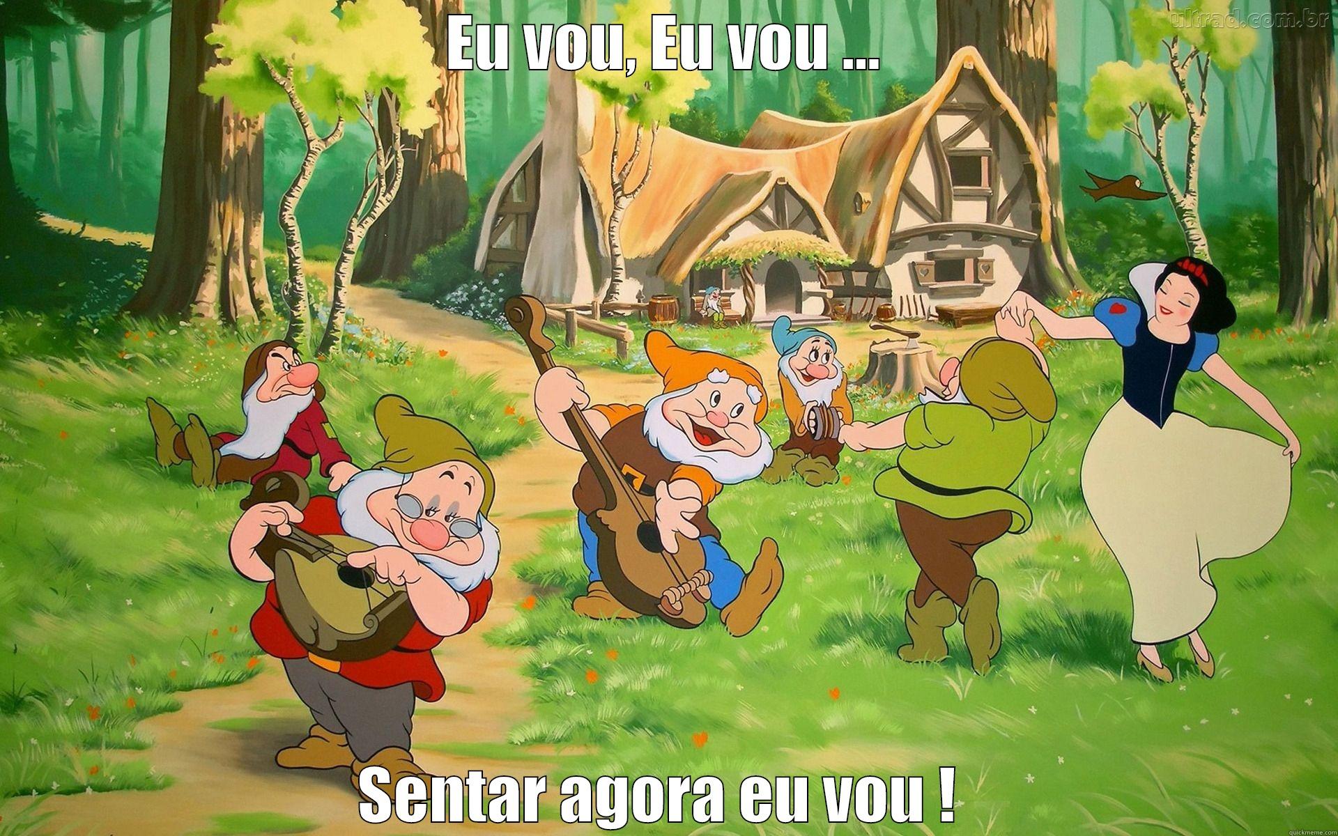 EU VOU, EU VOU ... SENTAR AGORA EU VOU !  Misc