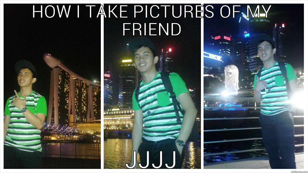 HOW I TAKE PICTURES OF MY FRIEND  Misc