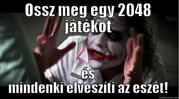 OSSZ MEG EGY 2048 JÁTÉKOT ÉS MINDENKI ELVESZÍTI AZ ESZÉT! Joker Mind Loss