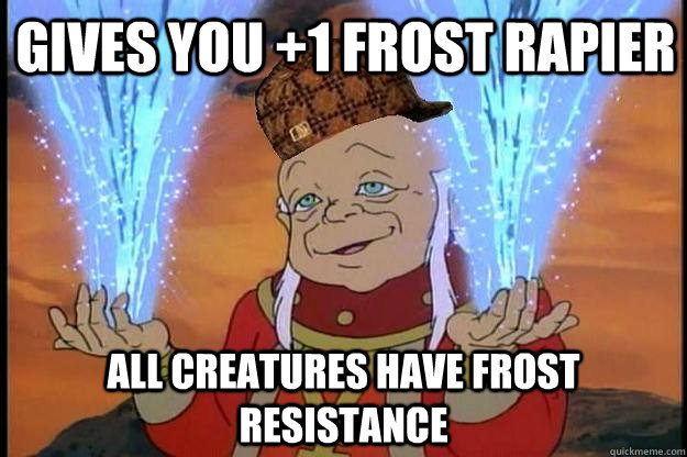 gives you +1 frost rapier  all creatures have frost resistance   Scumbag DM