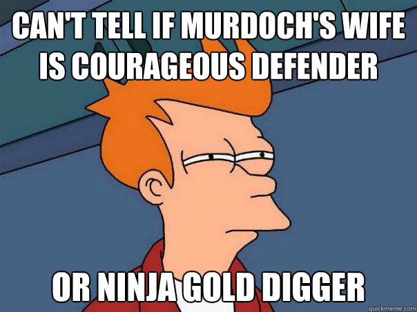 can't tell if murdoch's wife is courageous defender or ninja gold digger  Futurama Fry