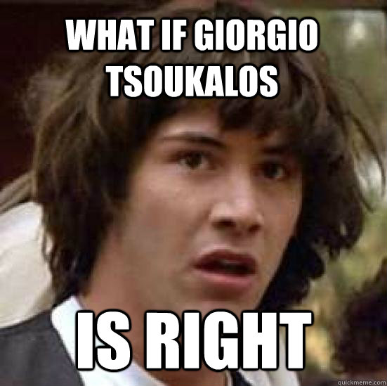 What if giorgio tsoukalos is right - What if giorgio tsoukalos is right  conspiracy keanu