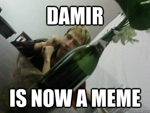 Damir Is now a meme - Damir Is now a meme  Suicidal Damir