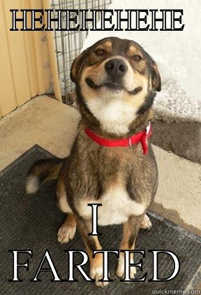 HEHEHEHEHE I FARTED Good Dog Greg