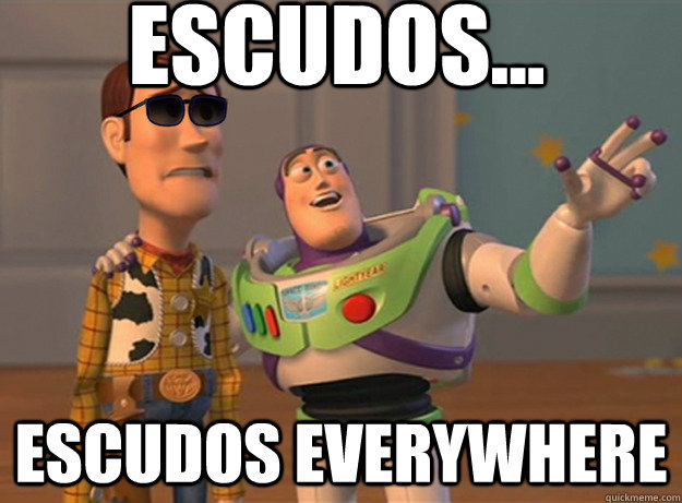 escudos... escudos Everywhere  Dat Ass Everywhere