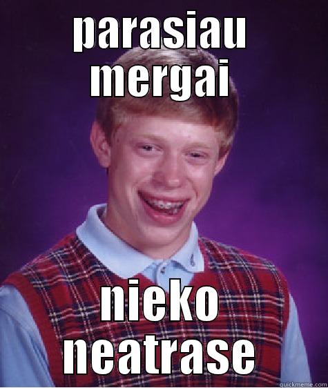 PARASIAU MERGAI NIEKO NEATRASE Bad Luck Brian