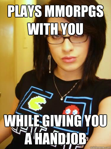 plays MMORPGs with you while giving you a handjob  Cool Chick Carol
