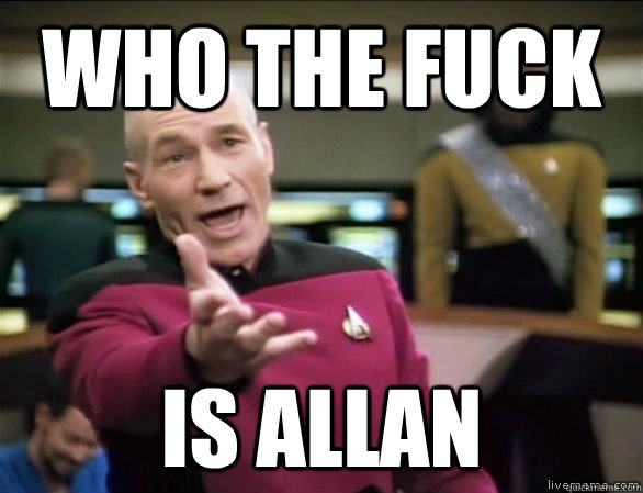 Who the fuck is Allan  Annoyed Picard HD