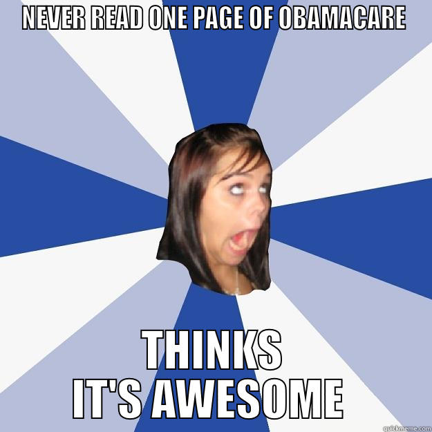 NEVER READ ONE PAGE OF OBAMACARE THINKS IT'S AWESOME  Annoying Facebook Girl