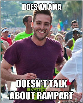 does an ama doesn't talk about rampart  Good Guy Ridiculously Photogenic Guy