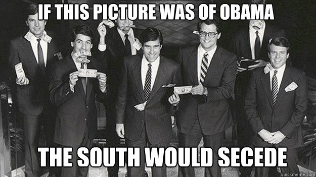 If this picture was of Obama The South would Secede    - If this picture was of Obama The South would Secede     Mitt Romney