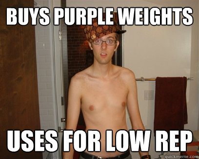 Buys purple weights uses for low rep - Buys purple weights uses for low rep  Scumbag fittit