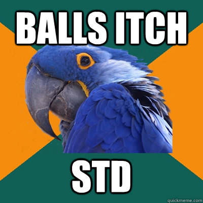 balls itch std  Paranoid Parrot
