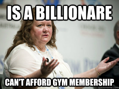 is a billionare can't afford gym membership  Befuddled Billionaire