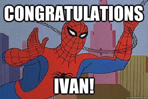 Congratulations Ivan!  