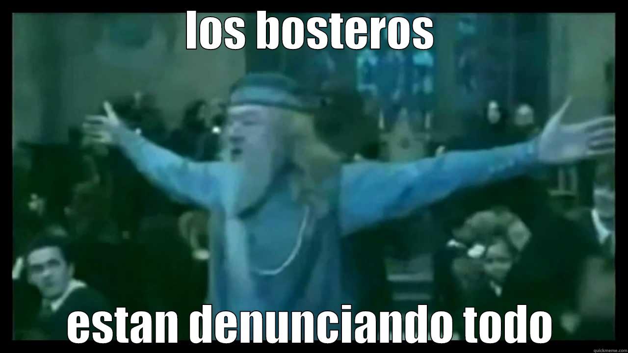 LOS BOSTEROS ESTÁN DENUNCIANDO TODO Misc