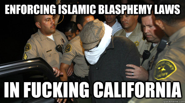 Enforcing Islamic blasphemy laws in fucking california  Defend the Constitution