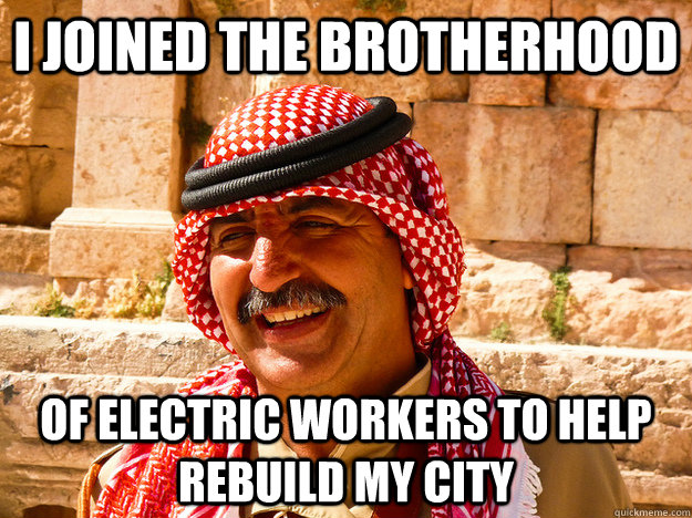 I joined the brotherhood of electric workers to help rebuild my city - I joined the brotherhood of electric workers to help rebuild my city  Benghazi Muslim