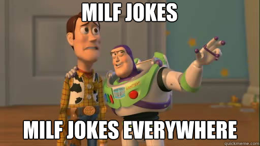 milf jokes milf jokes everywhere - milf jokes milf jokes everywhere  Everywhere
