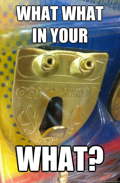 What What
In your What?  