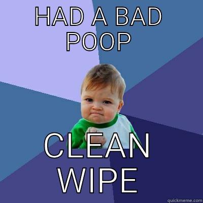 HAD A BAD POOP CLEAN WIPE Success Kid