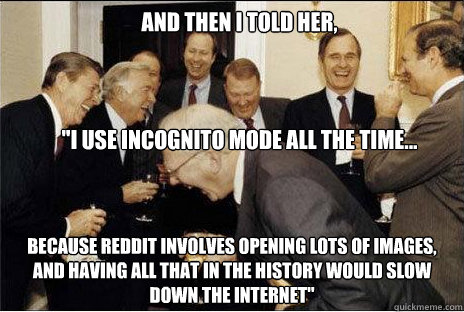 And then I told her,



