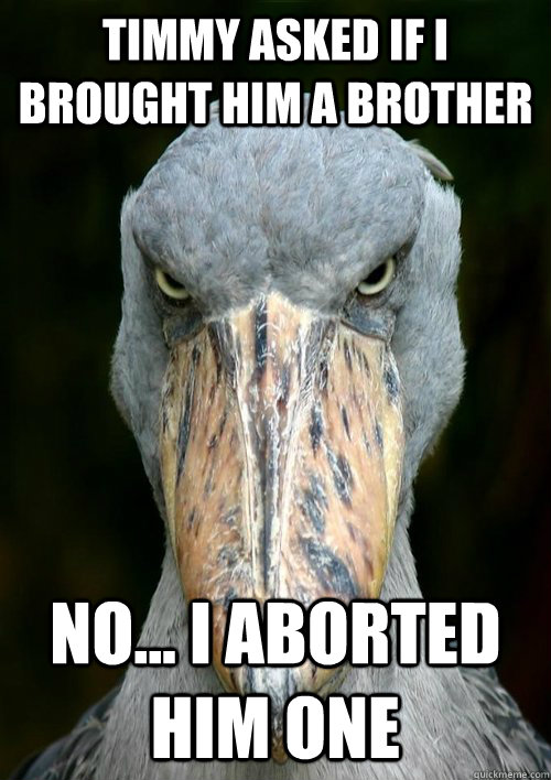 timmy asked if i brought him a brother no... i aborted him one - timmy asked if i brought him a brother no... i aborted him one  Evil Story