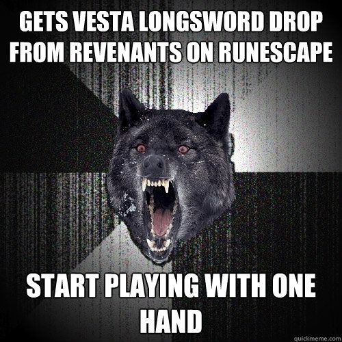 Gets Vesta LongSword Drop from revenants on runescape Start playing with one hand - Gets Vesta LongSword Drop from revenants on runescape Start playing with one hand  Insanity Wolf