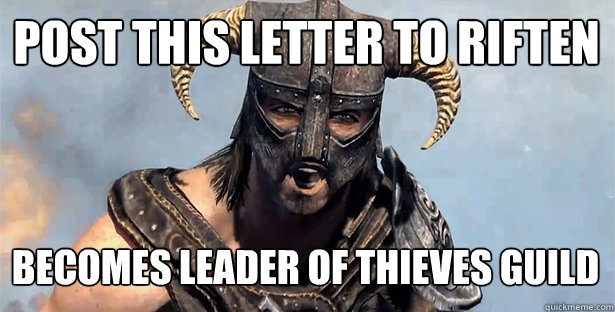 post this letter to riften becomes leader of thieves guild - post this letter to riften becomes leader of thieves guild  skyrim
