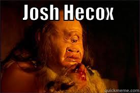       JOSH HECOX               Misc