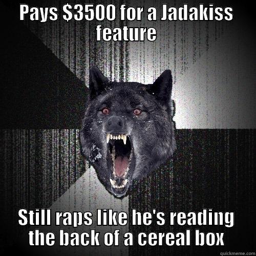 PAYS $3500 FOR A JADAKISS FEATURE STILL RAPS LIKE HE'S READING THE BACK OF A CEREAL BOX Insanity Wolf