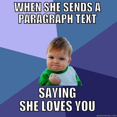 WHEN SHE SENDS A PARAGRAPH TEXT SAYING SHE LOVES YOU Success Kid