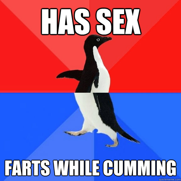 Has Sex Farts while cumming  Socially Awksome Penguin