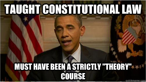 Taught constitutional law Must have been a strictly 