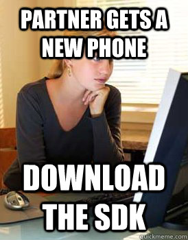Partner gets a new phone Download the SDK  