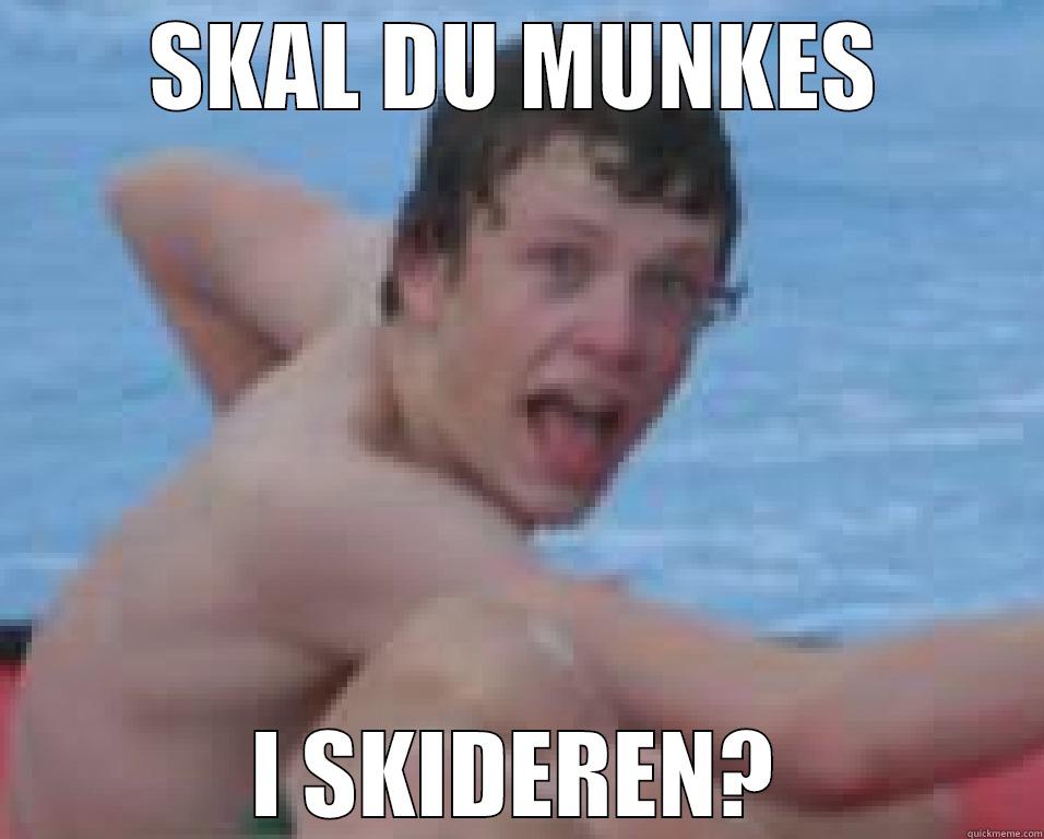 SKAL DU MUNKES I SKIDEREN? Misc