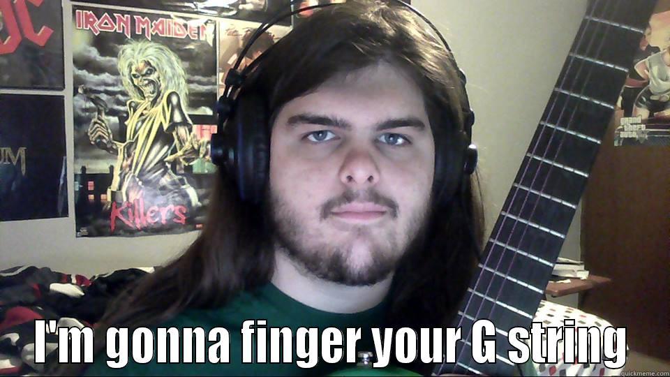  I'M GONNA FINGER YOUR G STRING Misc